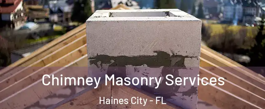  Chimney Masonry Services Haines City - FL