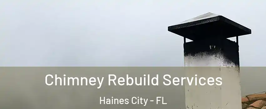  Chimney Rebuild Services Haines City - FL
