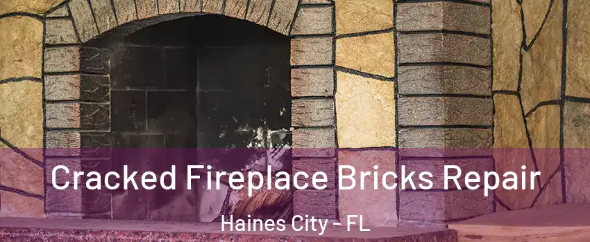  Cracked Fireplace Bricks Repair Haines City - FL