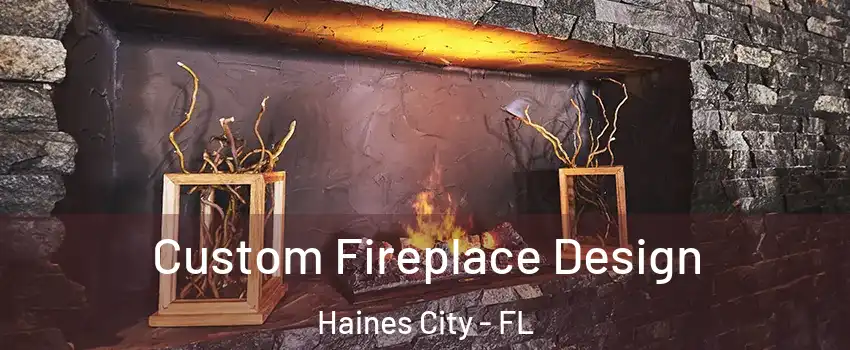  Custom Fireplace Design Haines City - FL
