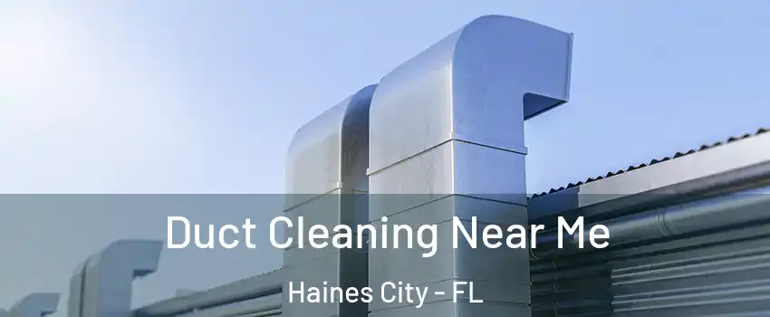  Duct Cleaning Near Me Haines City - FL