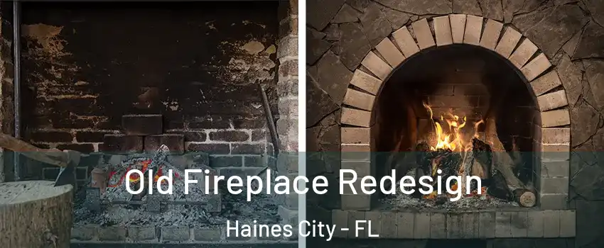  Old Fireplace Redesign Haines City - FL