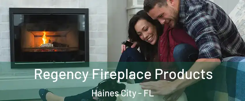  Regency Fireplace Products Haines City - FL